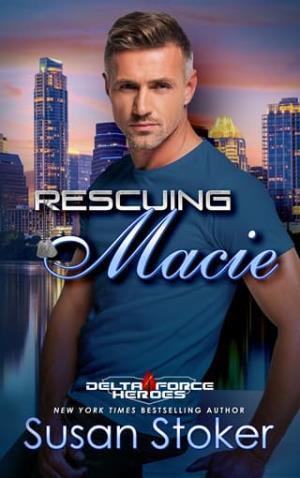 Rescuing Macie (Delta Force Heroes #14)