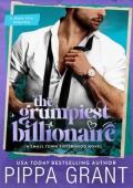 The Grumpiest Billionaire (Small Town Sisterhood #2)