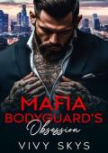 Mafia Bodyguards Obsession (Ruthless Chicago Mafia Kings #5)
