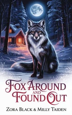 Fox Around and Found Out (Snowy Cozy Shifter Romances #5)