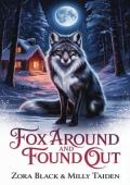 Fox Around and Found Out (Snowy Cozy Shifter Romances #5)