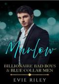 Marlow (Billionaire Bad Boys & Blue Collar Men #2)
