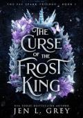 The Curse of the Frost King (The Fae Spark Trilogy #1)
