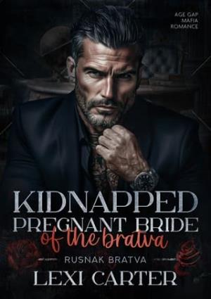 Kidnapped Pregnant Bride of the Bratva (Rusnak Bratva #1)