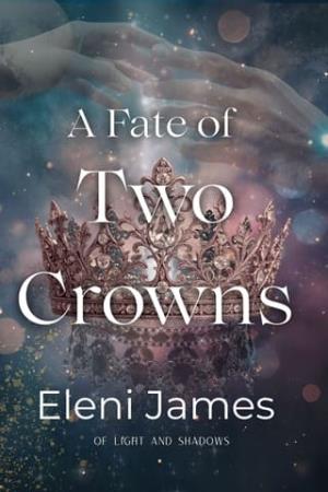 A Fate of Two Crowns (Of Light and Shadows #1)