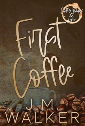 First Coffee (Coffee Beans & Love #3)