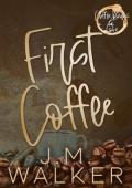 First Coffee (Coffee Beans & Love #3)