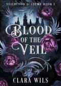 Blood of the Veil (Veilblood Academy #1)