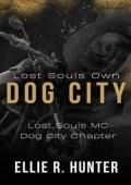 Lost Souls Own Dog City (Lost Souls MC: Dog City Chapter #2)