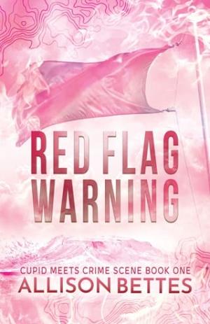 Red Flag Warning (Cupid Meets Crime Scene #1)
