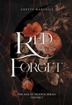 Red Does Not Forget (The Age of Silence #1)