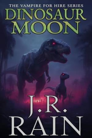 Dinosaur Moon (Vampire for Hire #37)