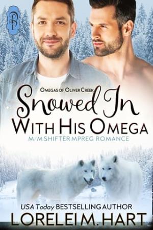 Snowed in With His Omega (Omegas of Oliver Creek #16)