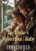 The Duke’s Mysterious Baby (Dukes of Redemption #2)