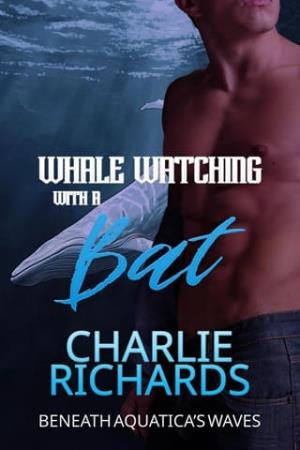 Whale Watching with a Bat (Beneath Aquatica’s Waves #18)