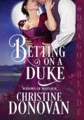 Betting on a Duke (Widows of Mayfair #4)