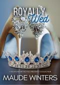 Royally Wed (Resplendent Royals #5)