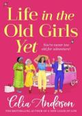 Life in the Old Girls Yet