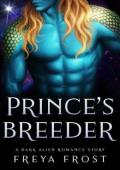 Prince’s Breeder (The Alien Breeding Program #2)