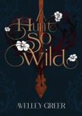 A Hunt So Wild (The Fractured Crown Trilogy #2)