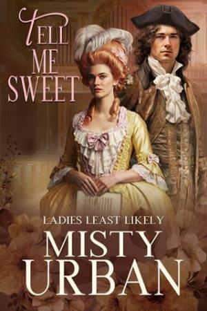 Tell Me Sweet (Ladies Least Likely #9)