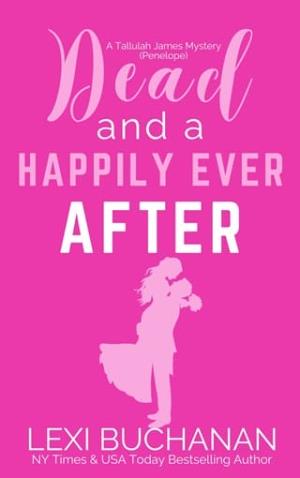 Dead and a Happily Ever After (Tallulah James Mystery #5)