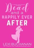 Dead and a Happily Ever After (Tallulah James Mystery #5)