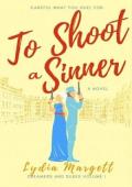 To Shoot a Sinner (Dreamers and Dukes #1)