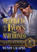 Marked as a Lyon’s Marchioness (The Lyon’s Den Connected World)