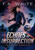 Echoes of Insurrection (The Firebird Chronicles #6)