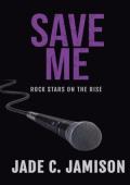 Save Me (Rock Stars on the Rise #3)