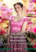 The Duke’s Meddlesome Matchmaker (The Unconventional Oliver Sisters #1)