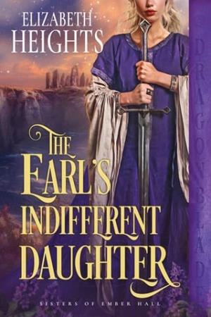 The Earl’s Indifferent Daughter (Sisters of Ember Hall #3)