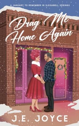 Drag Me Home Again (A January to Remember in Sleighbell Springs #1)