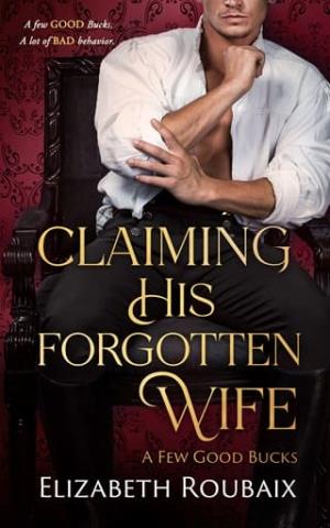 Claiming His Forgotten Wife (A Few Good Bucks #2)
