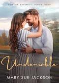 Undeniable (Poplar Springs #4)