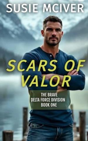 Scars of Valor (The Brave Delta Force Division #1)