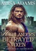 Highlander’s Betrayed Vixen (Warriors of the North #4)