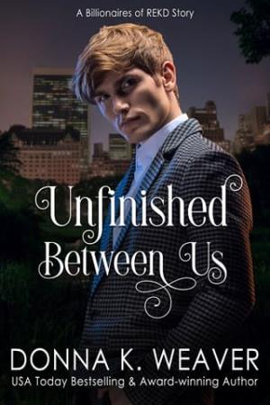 Unfinished Between Us (Billionaires of REKD)