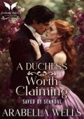A Duchess Worth Claiming (Saved by Scandal #4)