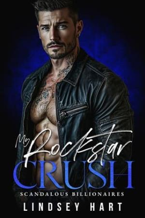 My Rockstar Crush (Scandalous Billionaires #4)