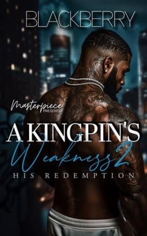 A Kingpin’s Weakness 2: His redemption