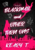 Blackmail and Other Turn Ons