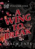 A Wing To Break (Ruin’s End #1)