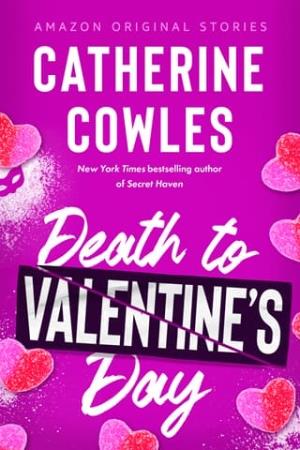 Death to Valentine’s Day (The Improbable Meet-Cute: Second Chances #5)