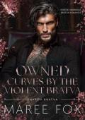 Owned Curves By the Violent Bratva (Sharov Bratva #22)