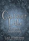 Cadaver Lab: Grave’s Anatomy (Graveyard Secrets #4)