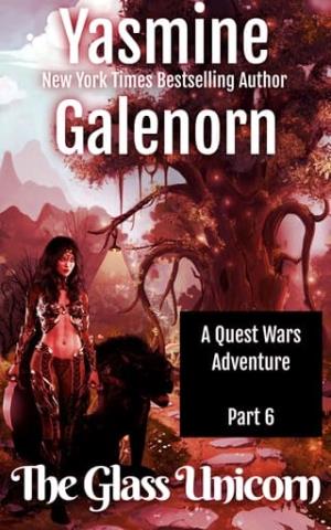 The Glass Unicorn, Part 6 (Quest Wars)