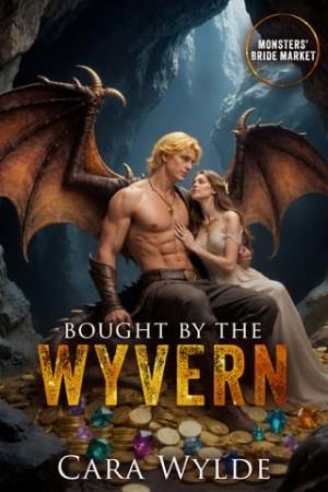 Bought By the Wyvern (Monsters’ Bride Market #7)