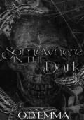 Somewhere in the Dark